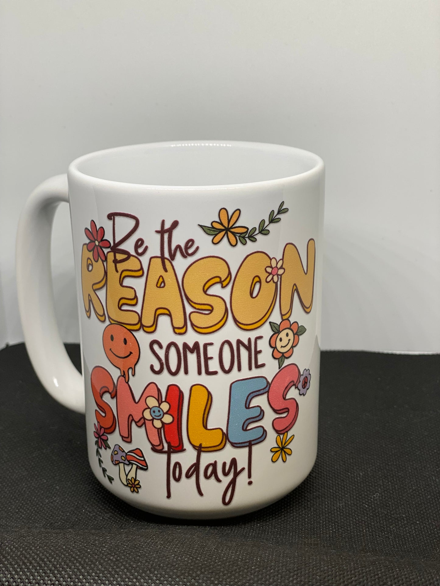 Be The Reason Someone Smiles Today Mug