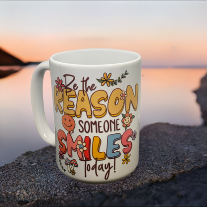 Be The Reason Someone Smiles Today Mug