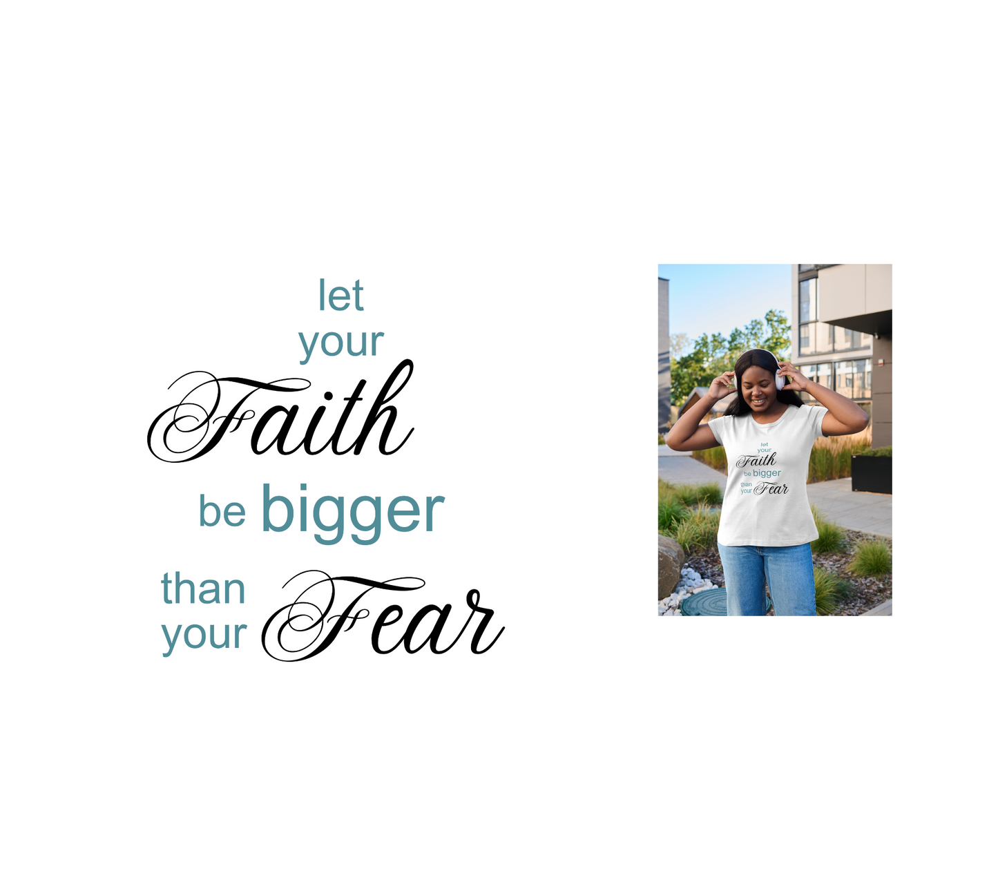 Faith Bigger Than Your Fear T-Shirt